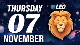 LEO ♌ Daily HOROSCOPE ❤ November 07 2024 🔮 INCREDIBLE😲LOOK WHAT’S COMING FOR YOU💰 [upl. by Bolan]