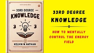 33rd Degree Knowledge How to Mentally Control The Energy Field Audiobook [upl. by Lednic927]