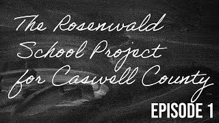 The Rosenwald School Project for Caswell County Episode 1 [upl. by Yespmed]