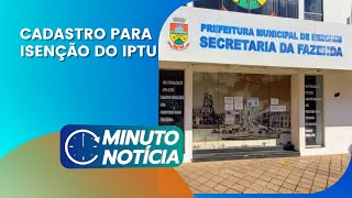 Isenção no IPTU  Minuto Notícia [upl. by Dreddy]