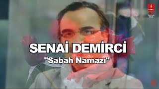 SENAİ DEMİRCİ quotSABAH NAMAZIquot [upl. by Dena671]