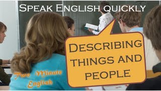 Describing things and people  Speak English quickly [upl. by Secor]