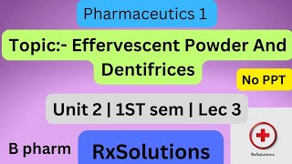 Effervescent Powder And Dentifrices B Pharmacy 1st Sem Unit 2  Pharmaceutics 1  RxSolutions [upl. by Namqul573]