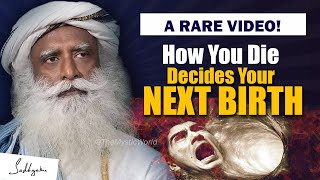 A SHOCKING PROCESS How You Die Decides Your Next Birth  Death  Karma  Sadhguru [upl. by Esbenshade]