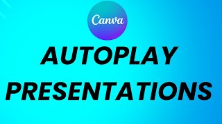 How To AutoPlay a Presentation In Canva [upl. by Amary354]