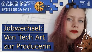 74  Jobwechsel Von Tech Art zur Producerin [upl. by Synned972]