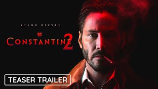 JOHN CONSTANTINE 2  Teaser Trailer 2024 Keanu Reeves Movie  DC Comics  Warner Bros [upl. by Aiasi]