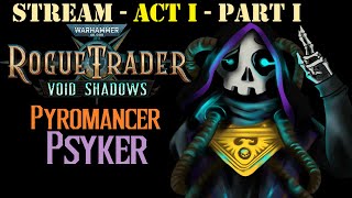 Rogue Trader PSYKER Pyromancer Run [upl. by Mohr]