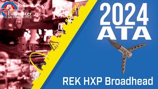 2024 ATA Show  REK Broadheads HXP [upl. by Riek]