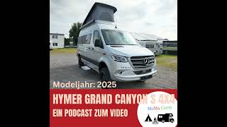 Hymer Grand Canyon S 4x4 Modeljahr 2025 I Ein Podcast zum Video [upl. by Hilary]