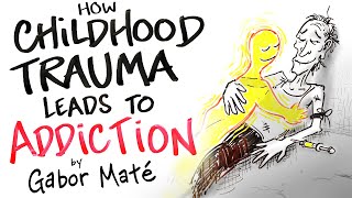 How Childhood Trauma Leads to Addiction  Gabor Maté [upl. by Jodee369]