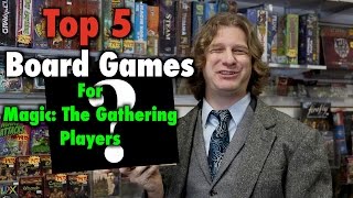 MTG  Top 5 Board Games For Magic The Gathering Players [upl. by Neema]