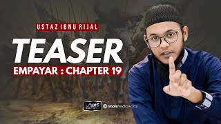 TEASER  Empayar  Chapter 19  Ustaz Ibnu Rijal [upl. by Nedlog]