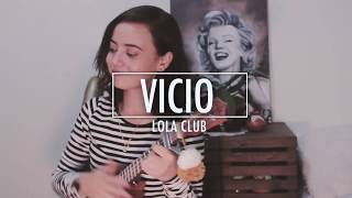 Vicio  Lola Club  Cover Brissa López [upl. by Carola510]