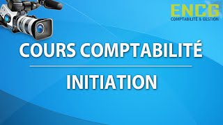 Comptabilité générale Cours pour débutantInitiation Avis ENCG Ecole de comptabilité 1 [upl. by Fennelly]