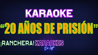 Karaoke 20 AÑOS DE PRISIÓN [upl. by Tillford]