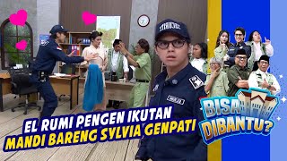 El Rumi Pengen Ikutan Mandi Bareng Sylvia Genpati  BISA DIBANTU EPS 6 part 2 [upl. by Yesdnik288]