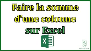 Comment faire la somme d une colonne sur Excel [upl. by Aenal959]