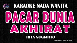 PACAR DUNIA AKHIRAT  Karaoke Nada Wanita  RITA SUGIARTO [upl. by Ogaitnas26]