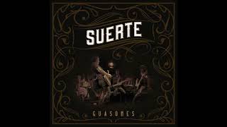 Guasones  Suerte AUDIO [upl. by Buyers]