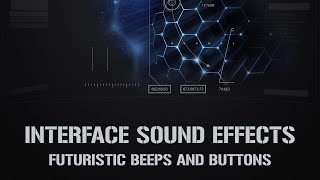 Interface Sound Effects  Futuristic Beeps and Buttons  User Interface Sounds  Sci Fi Sounds [upl. by Ahsieuqal]