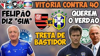 FELIPÃO É DO CRUZEIRO  CBF X FLAMENGO  GLOBO DERROTA 40 TIMES  TÉCNICOS SUGERIDOS AO VERDÃO [upl. by Luella]