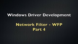 Windows Driver Development Tutorial 18  Network Filter  WFP  Part 4 [upl. by Elleval]