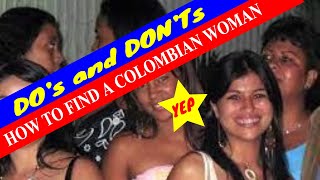 How to find a Colombian Women Do and Dont Colombian Living amp Dating [upl. by Ssur]