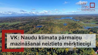 Valsts kontrole Naudu klimata pārmaiņu mazināšanai neizlieto mērķtiecīgi zaudēti miljoniem eiro [upl. by Derry]