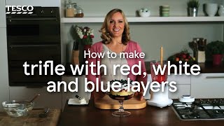 How to Make Trifle with Red White and Blue Layers  Tesco [upl. by Niamrej]