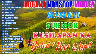 Sissiwit Sukisok Kusilapan Ka  Ilocano Love Songs Medley Nonstop  Ilocano Balse Nonstop Medley [upl. by Tseng658]