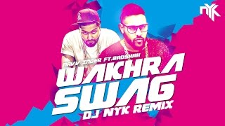 Wakhra Swag Remix  Navv Inder feat Badshah  DJ NYK  2016 [upl. by Rise360]