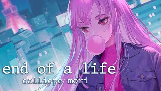 MV end of a life  Calliope Mori Original Song [upl. by Nylissej]