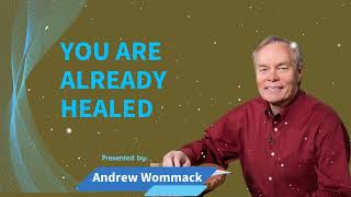 Andrew Wommack Ministries  You Are Already Healed [upl. by Korie]