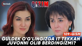 Qizim 109qism  Anons Guldek oglingizga it tekkan juvonni olib berdingizmi [upl. by Irt]