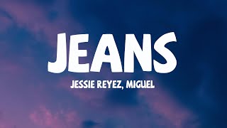 Jessie Reyez  JEANS Lyrics ft Miguel [upl. by Dole]