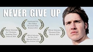 Never Give Up Award Nominated Short Film MotivationalInspirational Video [upl. by Fernand]