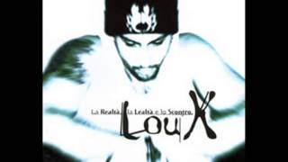 Lou X  La Realtà La Lealtà e lo Scontro  FULL ALBUM [upl. by Gisser]