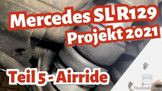 SL R129  Projekt 2021  Teil 5  Airride Vorbereitungen [upl. by Atalie]