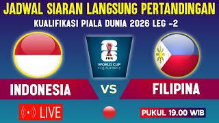 🔴LIVE TV PUKUL 1900 WIB  JADWAL TIMNAS INDONESIA VS FILIPINA LEG 2 KUALIFIKASI PIALA DUNIA 2026 [upl. by Sunderland642]