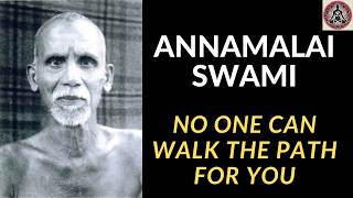 Annamalai Swami  Realizing Truth Why You Must Walk the Path Yourself [upl. by Naired]