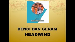 Benci Dan Geram  Headwind Official Audio [upl. by Saleme693]