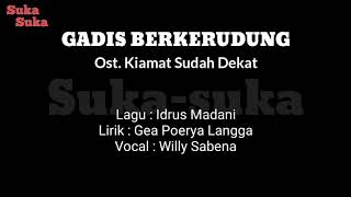 Ost Kiamat Sudah Dekat Gadis Berkerudung lirik amp lagu [upl. by Rey]