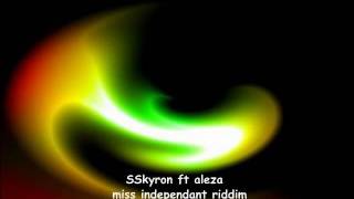 SSkyron ft aleza miss independant riddim [upl. by Fin751]