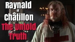 Raynald of Châtillon  The Untold Truth of a Crusader [upl. by Rebekah]