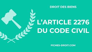 L’article 2276 du Code civil  en fait de meubles la possession vaut titre [upl. by Arst464]