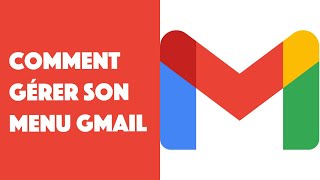 Comment gérer son menu Gmail [upl. by Sinnal]