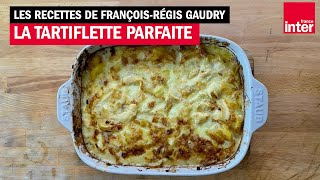 Comment réussir une tartiflette parfaite  Les recettes de FrançoisRégis Gaudry [upl. by Artenak]