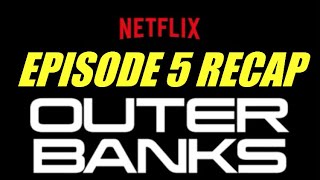 Outer Banks Season 1 Episode 5 Midsummers Recap [upl. by Aerdnael]