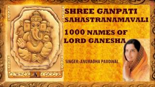 1000 Names of Lord Ganesha Ganpati Sahastranamavali I I Anuradha Paudwal I Juke Box [upl. by Daffie152]